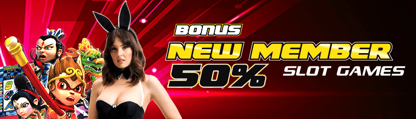 BONUS NEW MEMBER 50% SLOT GAMES